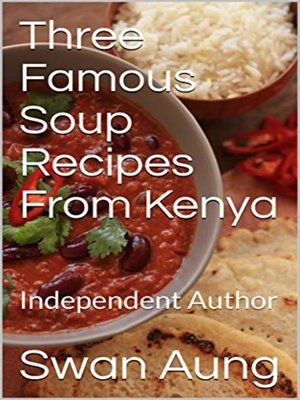 cover image of Three Famous Soup Recipes From Kenya